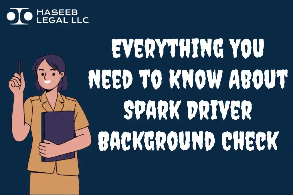 Everything You Need to Know About Spark Driver Background Check