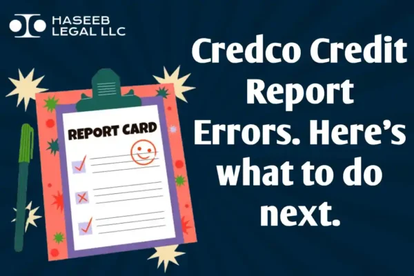 Credco Credit Report Errors. Here’s what to do next.